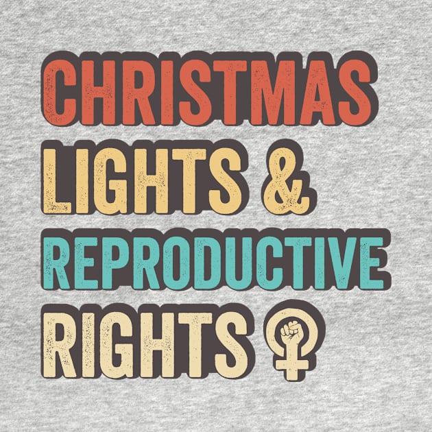 Christmas Lights and Reproductive Rights Retro by G33KT33S